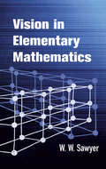 Vision in Elementary Mathematics (Dover Books on Mathematics)