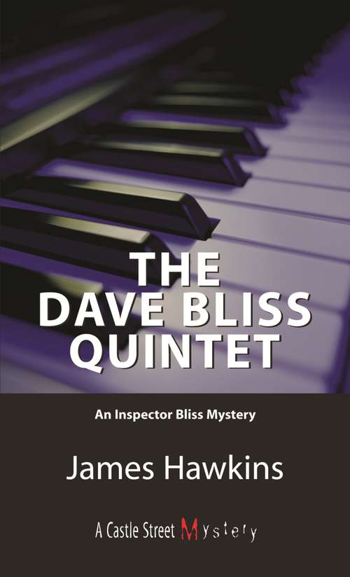 Book cover of The Dave Bliss Quintet: An Inspector Bliss Mystery