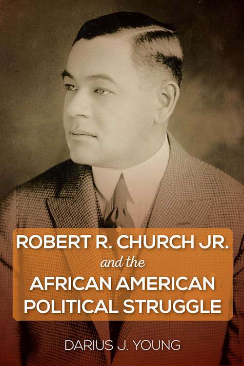 Book cover of Robert R. Church Jr. and the African American Political Struggle (1)