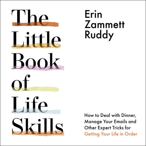 Book cover of The Little Book of Life Skills: How to Deal with Dinner, Manage Your Emails and Other Expert Tricks for Getting Your Life In Order