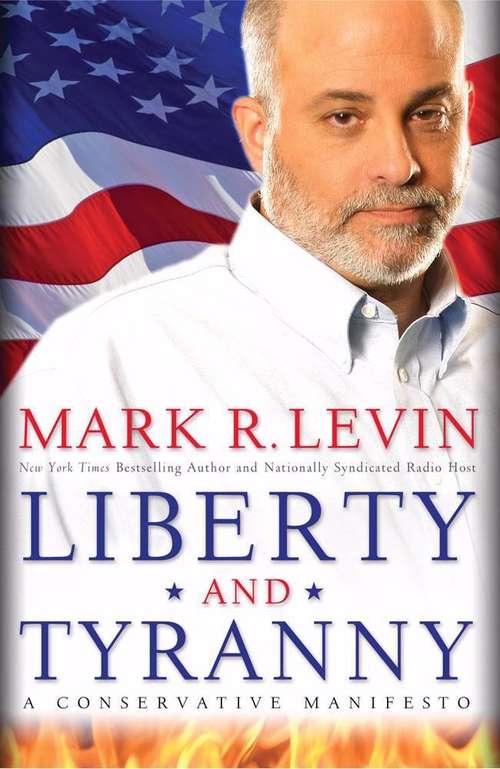 Book cover of Liberty and Tyranny: A Conservative Manifesto