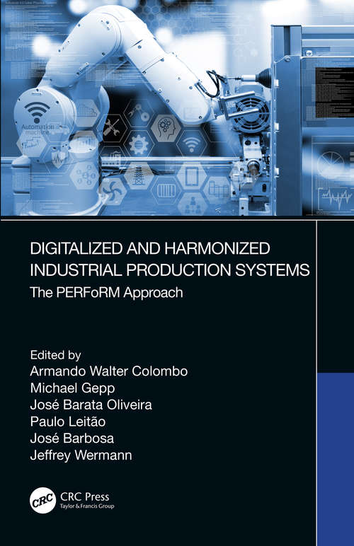 Digitalized and Harmonized Industrial Production Systems: The PERFoRM Approach