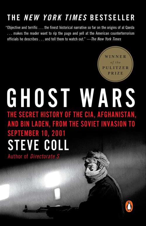 Book cover of Ghost Wars: The Secret History of the CIA, Afghanistan, and bin Laden, from the Soviet Invas ion to September 10, 2001