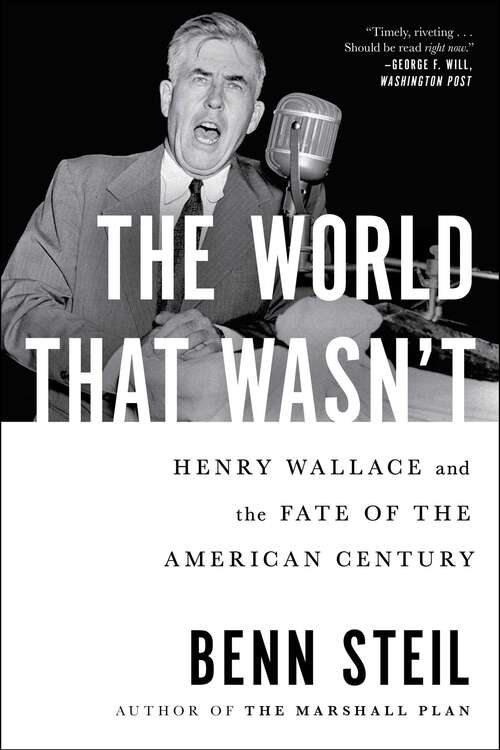 Book cover of The World That Wasn't: Henry Wallace and the Fate of the American Century