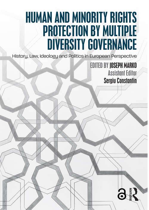 Book cover of Human and Minority Rights Protection by Multiple Diversity Governance: History, Law, Ideology and Politics in European Perspective