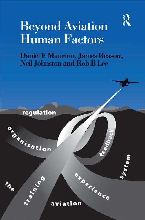 Beyond Aviation Human Factors: Safety in High Technology Systems