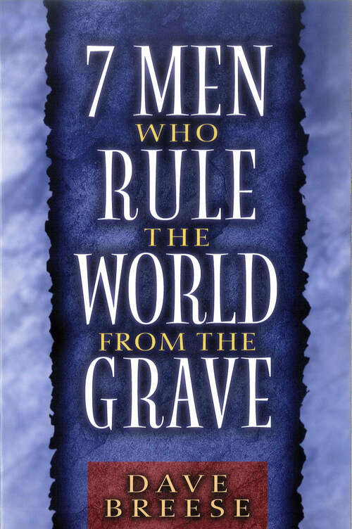 Book cover of Seven Men Who Rule the World From the Grave (New Edition)