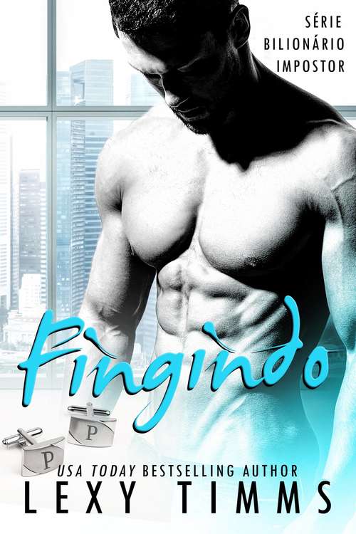 Book cover of Fingindo - Série Bilionário Impostor