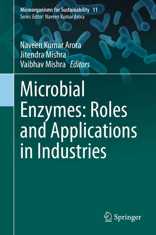 Microbial Enzymes: Roles and Applications in Industries (Microorganisms for Sustainability #11)