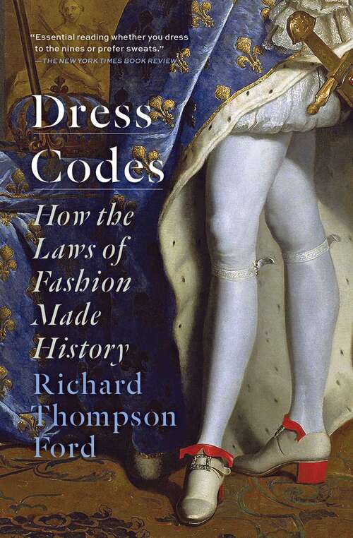 Book cover of Dress Codes: How the Laws of Fashion Made History