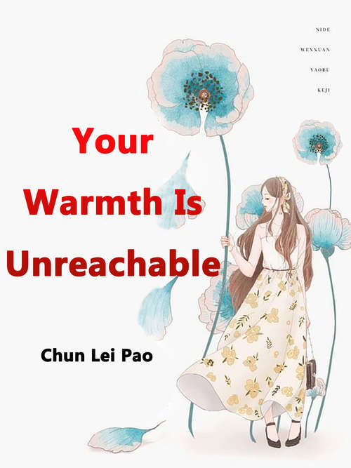 Your Warmth Is Unreachable: Volume 1 (Volume 1 #1)