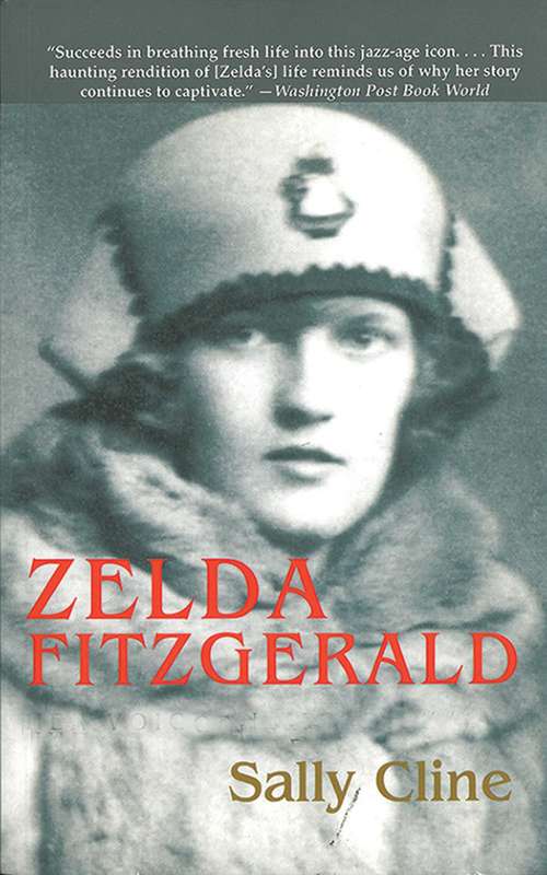 Book cover of Zelda Fitzgerald: The Tragic, Meticulously Researched Biography of the Jazz Age's High Priestess (Proprietary)