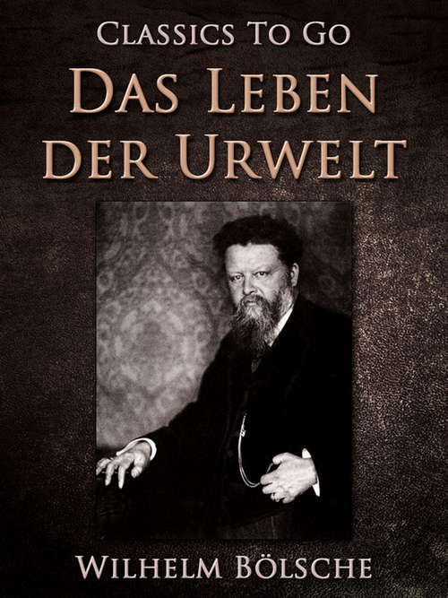 Book cover of Das Leben der Urwelt (Classics To Go)