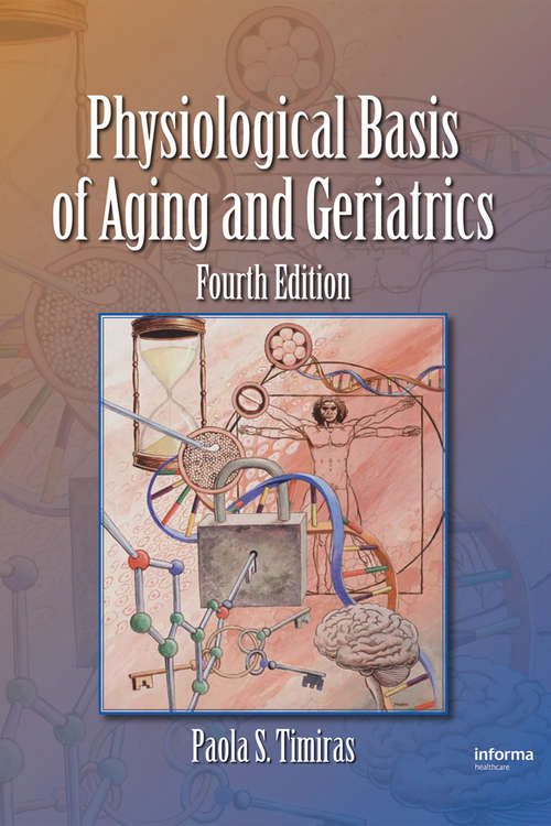 Book cover of Physiological Basis of Aging and Geriatrics (Fourth Edition)