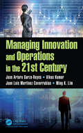 Managing Innovation and Operations in the 21st Century