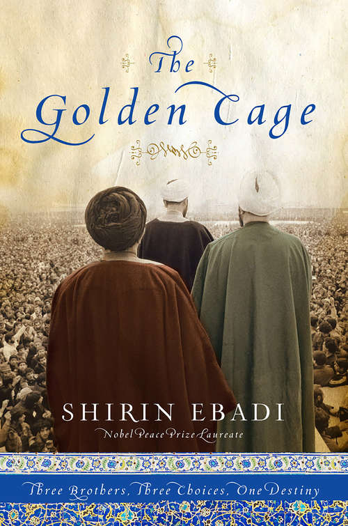 Book cover of The Golden Cage: Three Brothers, Three Choices, One Destiny