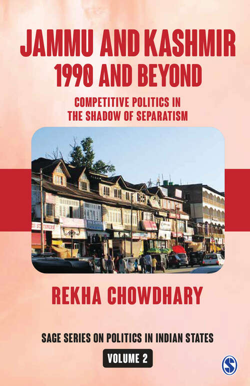 Book cover of Jammu and Kashmir: Competitive Politics in the Shadow of Separatism (First Edition) (SAGE Series on Politics in Indian States)