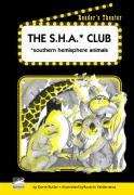 Book cover of The S.H.A.* Club *Southern Hemisphere Animals