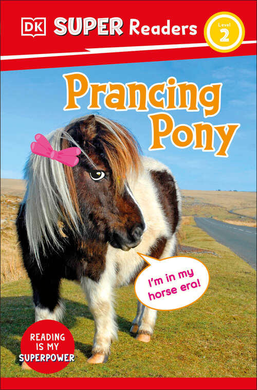 Book cover of DK Super Readers Level 2 Prancing Pony (DK Super Readers)