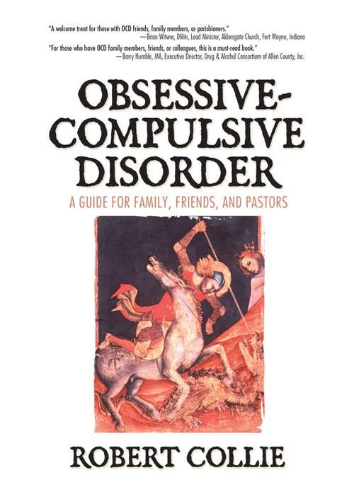 Obsessive-Compulsive Disorder: A Guide for Family, Friends, and Pastors