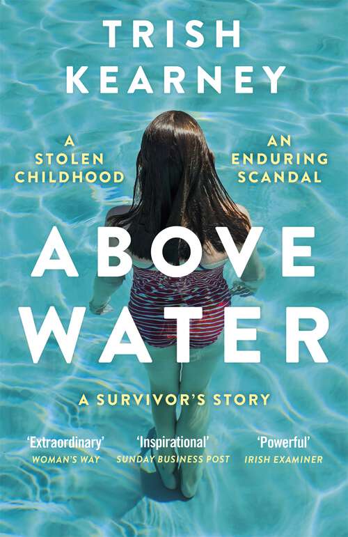 Book cover of Above Water: A Stolen Childhood, An Enduring Scandal, A Survivor's Story