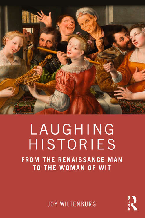 Book cover of Laughing Histories: From the Renaissance Man to the Woman of Wit