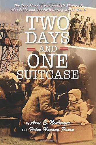 Two Days and One Suitcase: The True Story of One Family’s Choice of Friendship and Goodwill during World War II