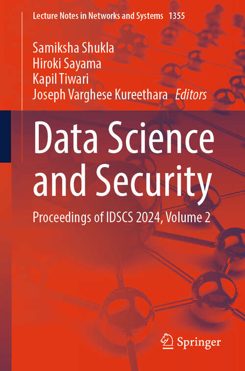 Book cover of Data Science and Security: Proceedings of IDSCS 2024, Volume 2 (Lecture Notes in Networks and Systems #1355)