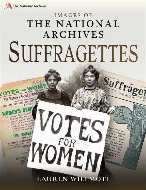 Book cover of Suffragettes (Images of the The National Archives)