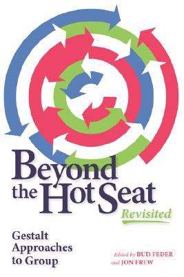 Book cover of Beyond the Hot Seat Revisited: Gestalt Approaches to Group