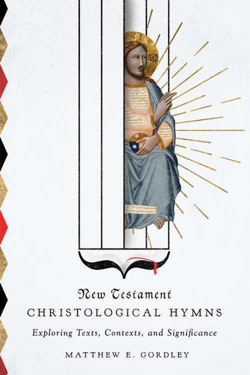 Book cover of New Testament Christological Hymns: Exploring Texts, Contexts, and Significance