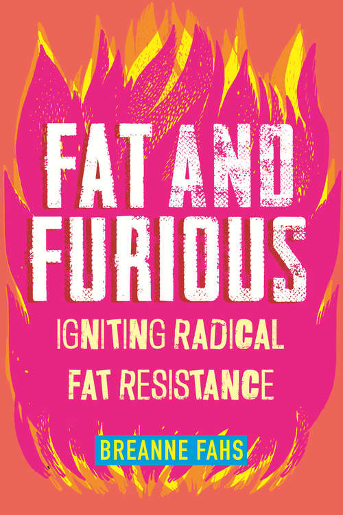 Book cover of Fat and Furious: Igniting Radical Fat Resistance