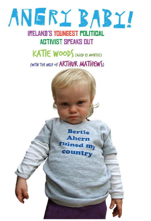 Book cover of Angry Baby: A Toddler's Take on Ireland's Economic Meltdown