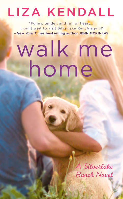Book cover of Walk Me Home (A Silverlake Ranch Novel #1)