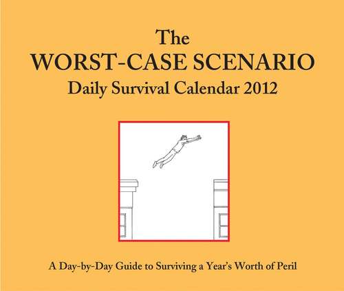 2012 Daily Calendar: Worst-Case Scenario