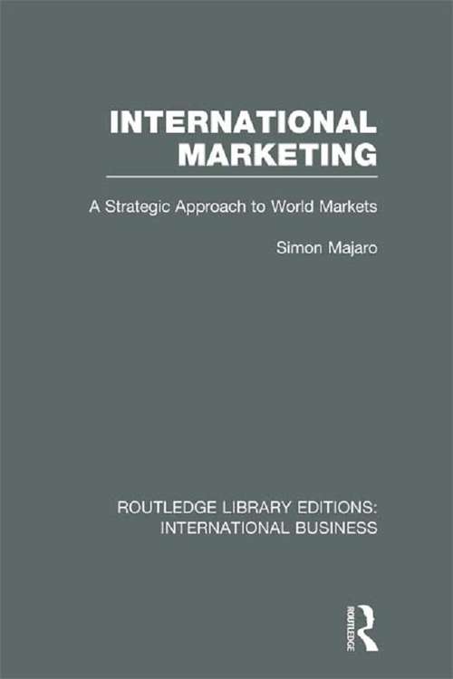Book cover of International Marketing: A Strategic Approach to World Markets (2) (Routledge Library Editions: International Business)