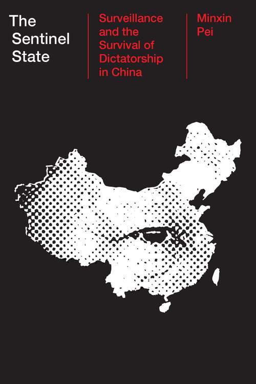 Book cover of The Sentinel State: Surveillance and the Survival of Dictatorship in China