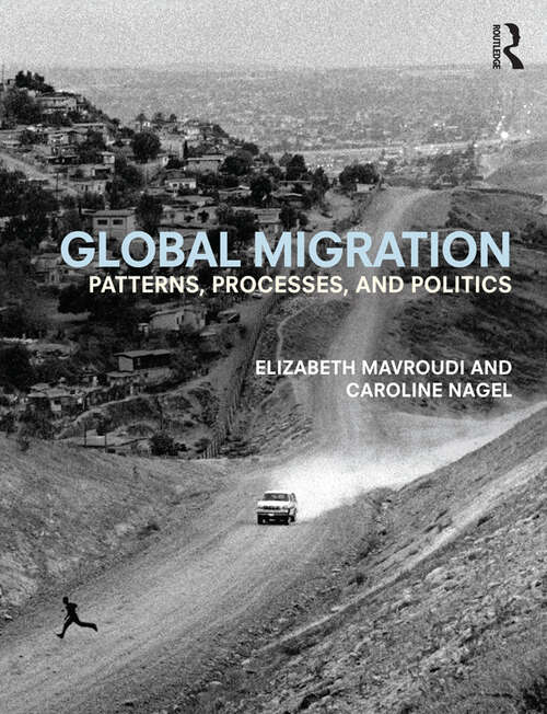 Book cover of Global Migration: Patterns, processes, and politics