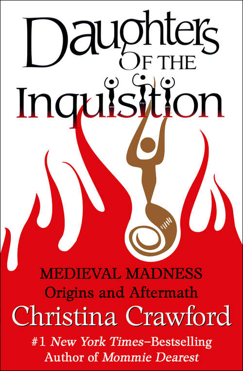 Book cover of Daughters of the Inquisition: Medieval Madness: Origins and Aftermath
