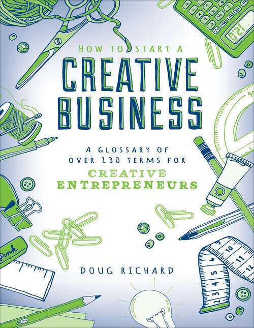 Book cover of How to Start a Creative Business - A Glossary of Over 130 Terms for Creative Entrepreneurs