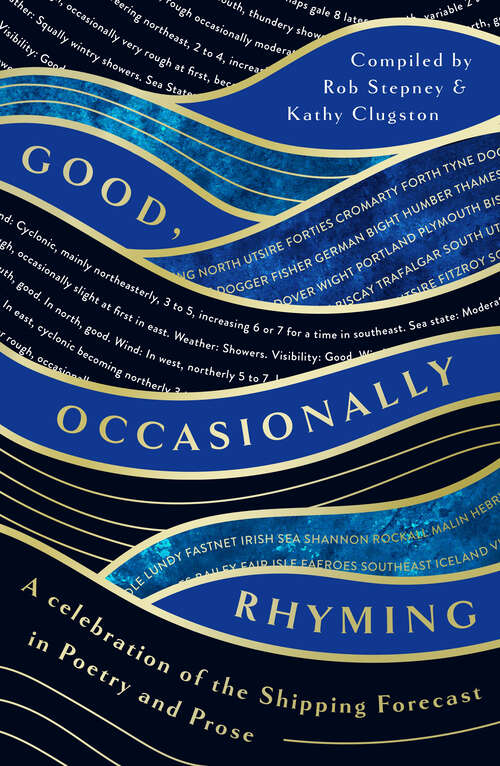 Book cover of Good, Occasionally Rhyming: A celebration of the Shipping Forecast in poetry and prose