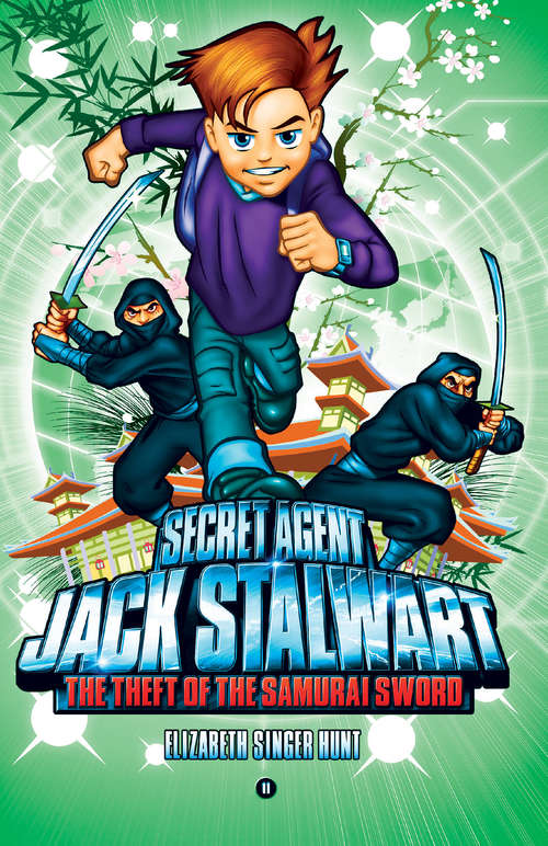 Book cover of Secret Agent Jack Stalwart Book 11: The Theft of the Samurai Sword: Japan
