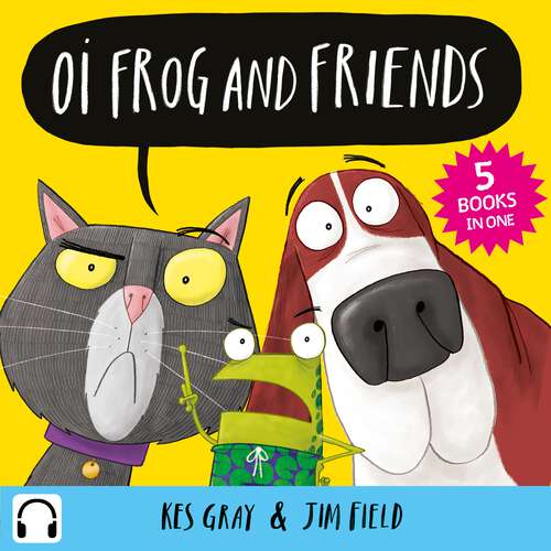 Book cover of Oi Frog and Friends Collection: 5 books in 1 (Oi Frog and Friends #9)