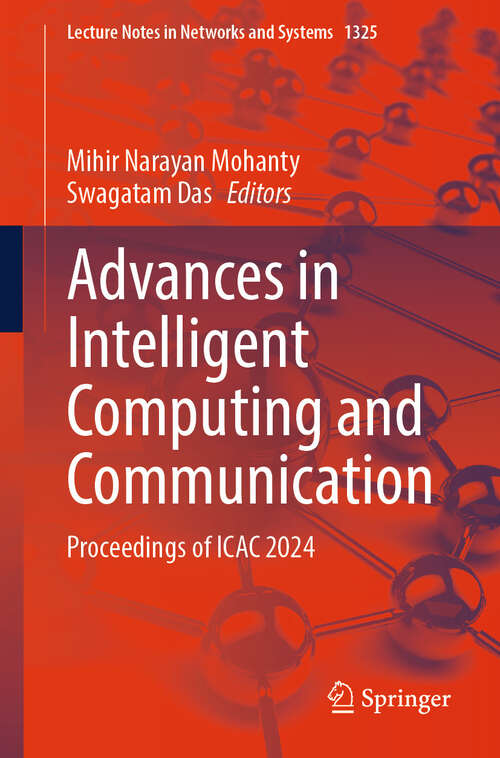 Book cover of Advances in Intelligent Computing and Communication: Proceedings of ICAC 2024 (Lecture Notes in Networks and Systems #1325)