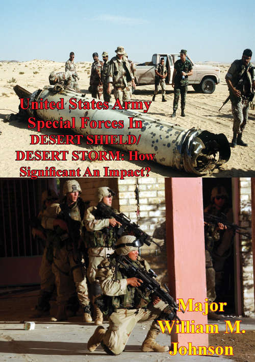 Book cover of United States Army Special Forces In DESERT SHIELD/ DESERT STORM: How Significant An Impact?