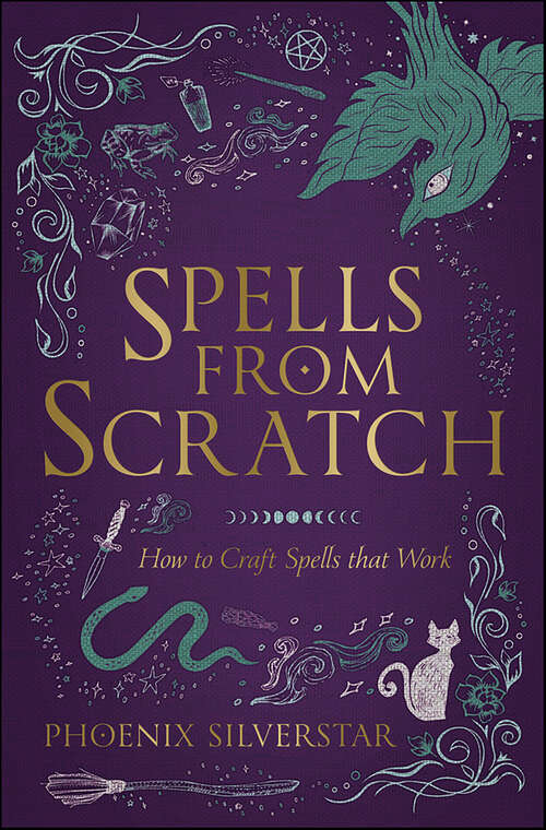 Book cover of Spells from Scratch: How to Craft Spells that Work