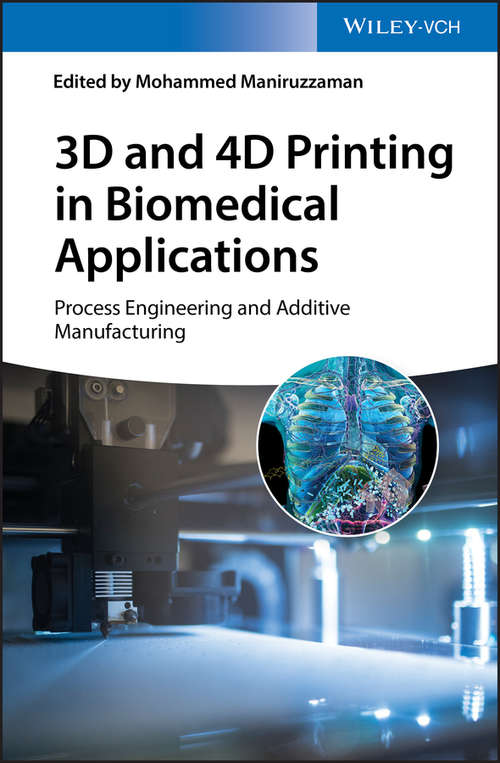 Book cover of 3D and 4D Printing in Biomedical Applications: Process Engineering and Additive Manufacturing
