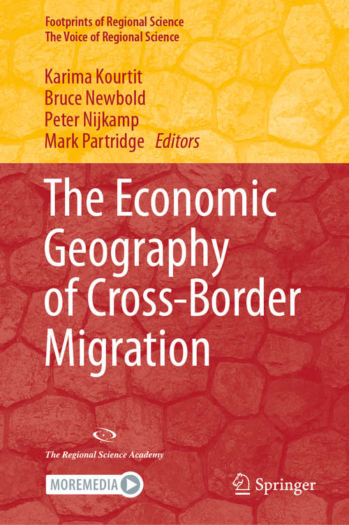 Book cover of The Economic Geography of Cross-Border Migration (1st ed. 2021) (Footprints of Regional Science)