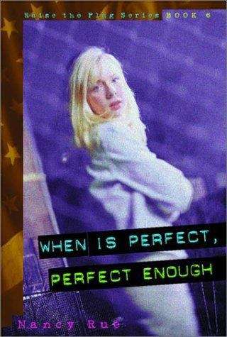 Book cover of When Is Perfect, Perfect Enough? (Raise the Flag #6)