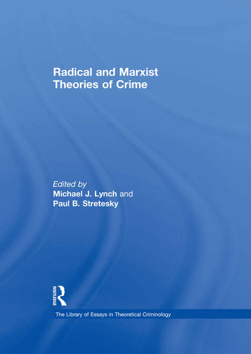 Radical and Marxist Theories of Crime (The Library of Essays in Theoretical Criminology)